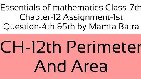 Essentials of mathematics Class-7th Ch-12th Assi-1st Que-4th &5th by Mamta Batra|| perimeter & Area