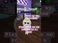 Here is my username on roblox ^^
