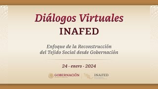 Diálogo Virtual “Enfoque de la Reconstrucción del Tejido Social desde Gobernación” by INAFED 50 views 2 months ago 1 hour, 22 minutes