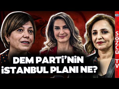 İşte DEM Parti'nin İstanbul Planı! Aday Başak Demirtaş mı Meral Danış Beştaş mı?