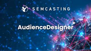 AudienceDesigner by Semcasting Overview