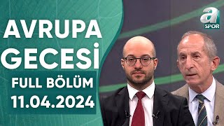 Olympiakos - Fenerbahçe Maçı Öncesi Son Gelişmeler / A Spor / Avrupa Gecesi Full Bölüm / 11.04.2024