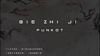 BIE ZHI JI | Funkot Remix