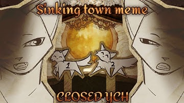 CLOSED YCH | Sinking Town | Animation meme