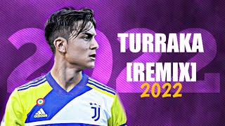 PAULO DYBALA●TURRAKA REMIX●kaleb De Masi❌ECKO❌Blunted Vato❌Papichamp|HD|