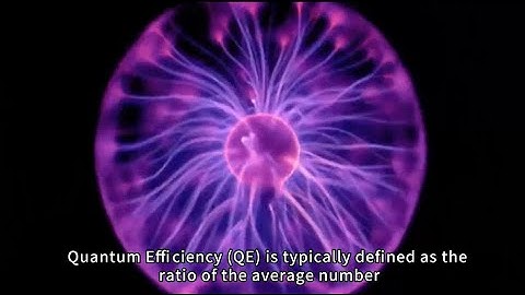 About Quantum Efficiency（QE）based on different application scenarios and measurement methods