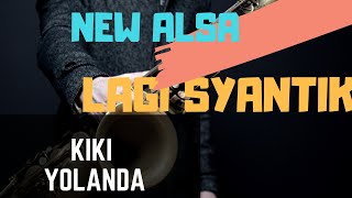 Lagi Syantik by Kiki Yolanda [OM. NEW ALSA]