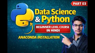 Data Science | Part 03 | Anaconda Installation & Setup (Step-by-Step) | Python