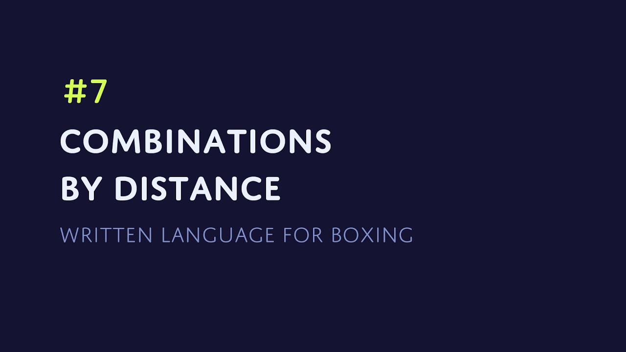 #7 Combinations by Distance - Written Language for Boxing - YouTube
