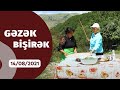 Gəzək Bişirək - Daşkəsən 14.08.2021