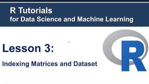 Lesson 3 - Indexing Matrices and Datasets