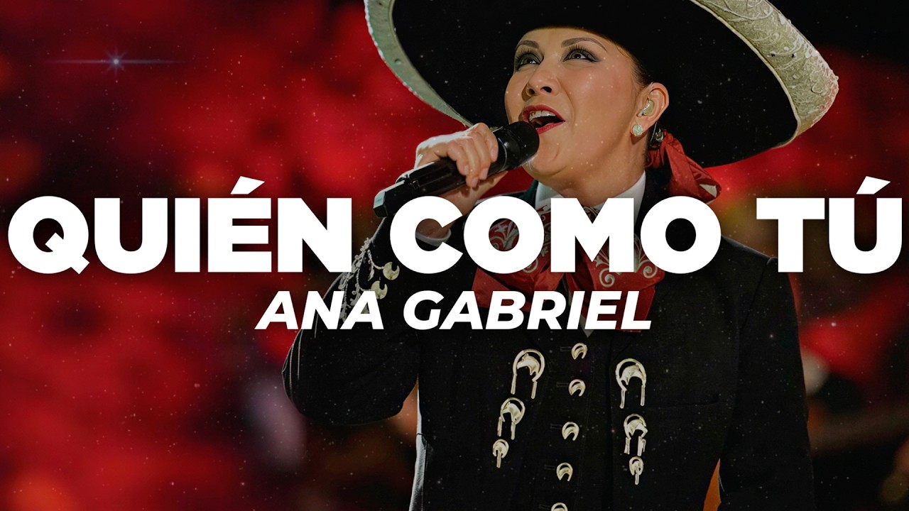 Ana Gabriel - Quién Como Tú (Letra)