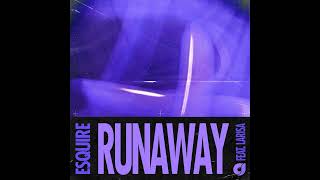 eSQUIRE - Runaway (feat. Larisa)