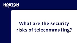 Security Concerns for Telecommuting Employees