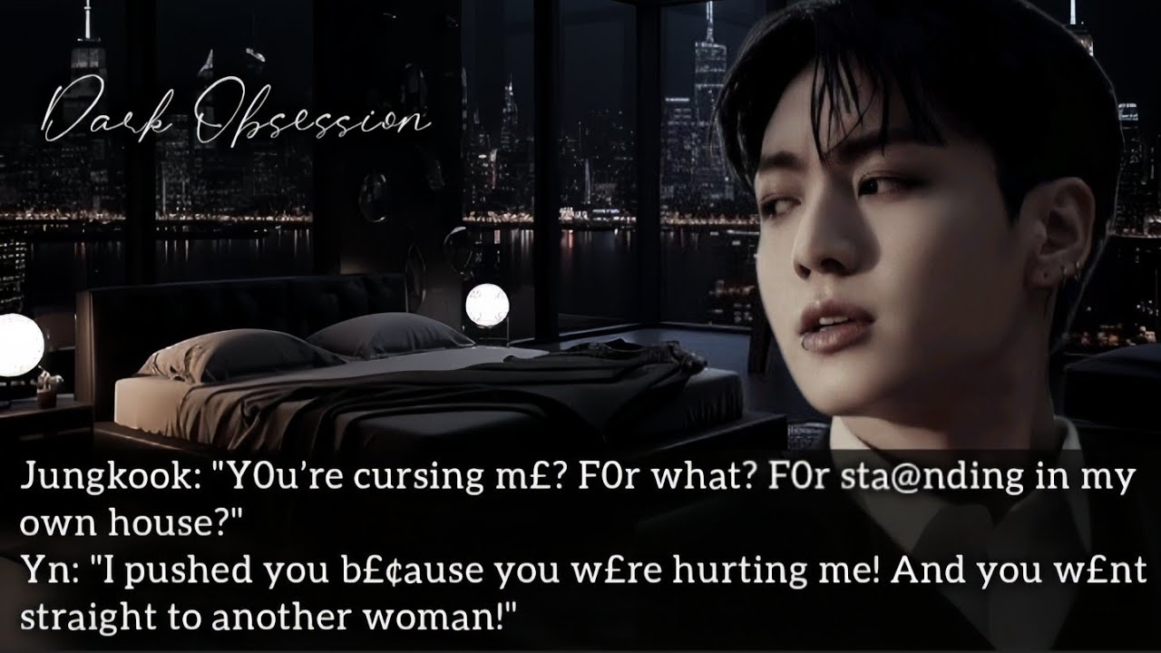 𝐖𝐡𝐞𝐧 𝐲𝐨𝐮𝐫 𝐫𝐮𝐭𝐡𝐥𝐞𝐬𝐬, 𝐬𝐜𝐚𝐫𝐲 𝐦𝐚𝐟𝐢𝐚 𝐡𝐮𝐬𝐛𝐚𝐧𝐝 𝐢𝐬 𝐦𝐚𝐝𝐥𝐲 𝐨𝐛𝐬𝐞𝐬𝐬𝐞𝐝 𝐰𝐢𝐭𝐡 𝐲𝐨𝐮 | 𝐉𝐮𝐧𝐠𝐤𝐨𝐨𝐤 𝐅𝐅 | 𝐃𝐚𝐫𝐤 𝐎𝐛𝐬𝐞𝐬𝐬𝐢𝐨𝐧