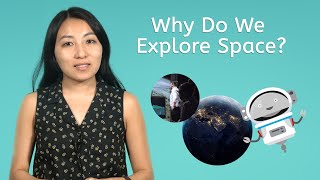 Why Do We Explore Space? - Astronomy for Kids!