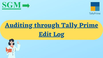 AUDITING THROUGH TALLY PRIME EDIT LOG