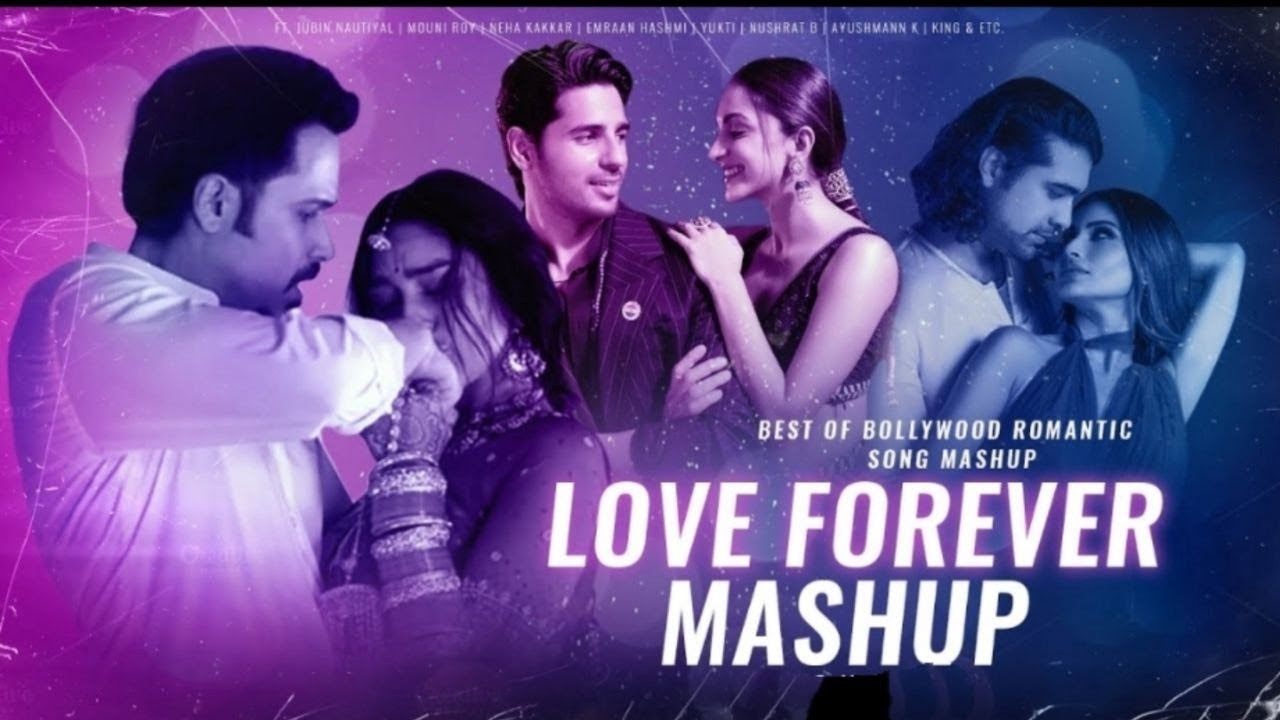 Love Is Forever Mashup || Remix Mashup || Arijit Singh || Atif Aslam ...