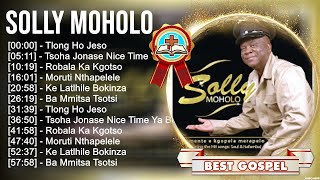 S o l l y M o h o l o Greatest Hits ~ Top Gospel Praise And Worship Songs 2023