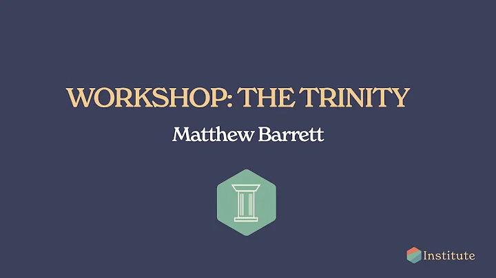 The Trinity with Matthew Barrett | Session 1