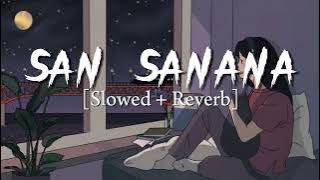 Download lagu San Sanana - Asoka [Slowed × Reverb]
