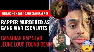 Breaking News!! Gang Feud Leads to Canadian Rapper Jeune Loupp Being Shot & Killed in Montreal!!
