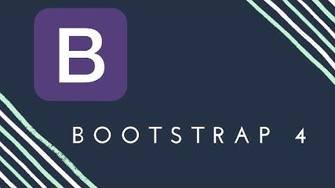 BOOTSTRAP 4 - Introduction and Working