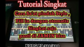 Cara singkat membuat fill in otomatis saat pindah style korg pa 600/300