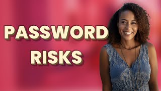 What Risks Do You Face Without a Password Manager?