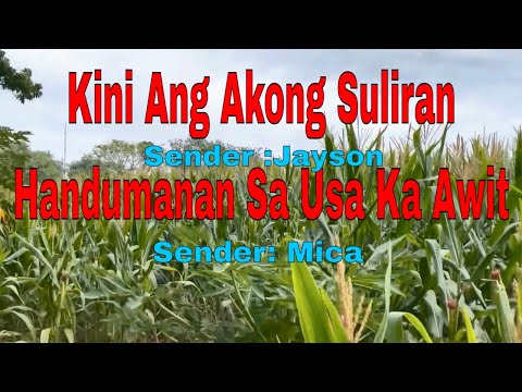 Kini Ang Akong Suliran ug Handumanan sa Usa Ka Awit-Senders:Jayson/Mica||December 26, 2021