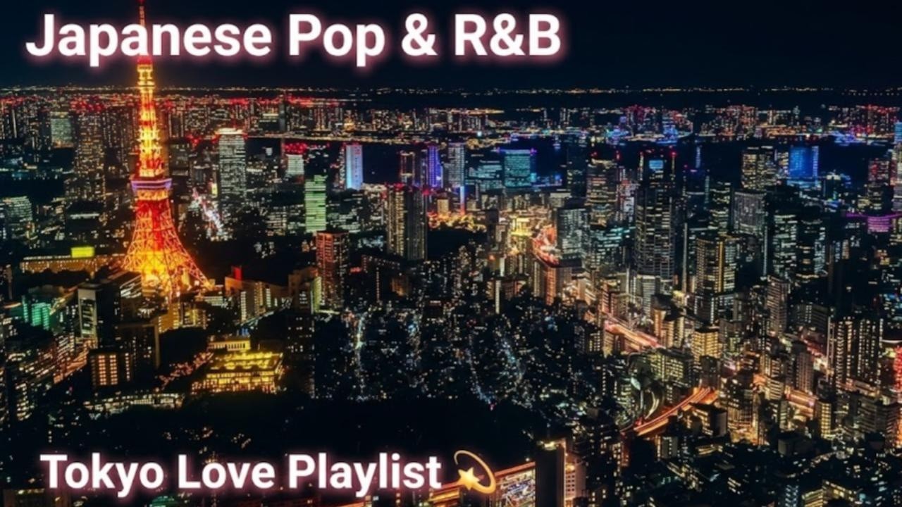Japanese Pop & R&B – Tokyo Love Playlist 💫