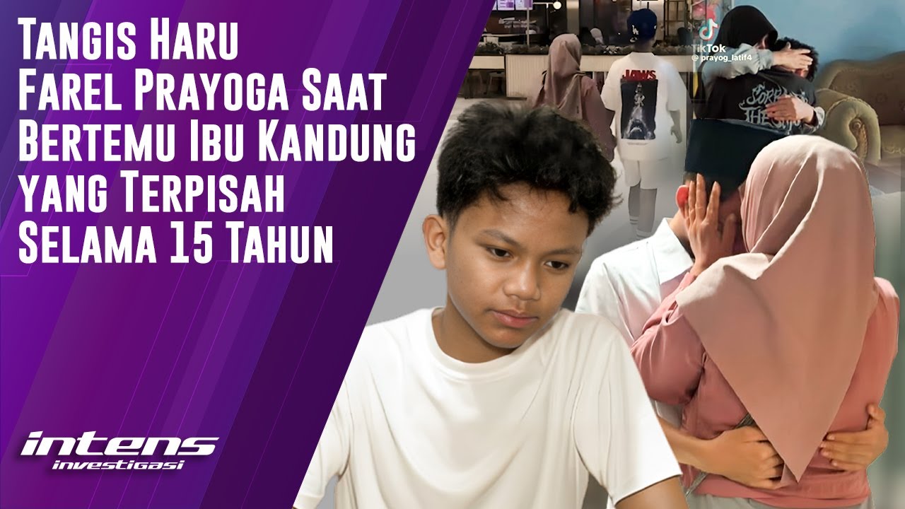 Tangis Farel Prayoga Bertemu Ibu Kandung Terpisah 15 Tahun | Intens Investigasi | Eps 5556