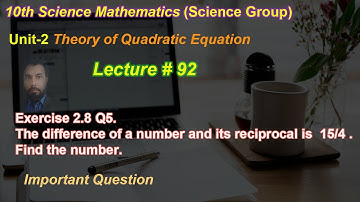 92-Exercise 2.8 Q5. The difference of a number and its reciprocal is  15/4 .Find the numbers.