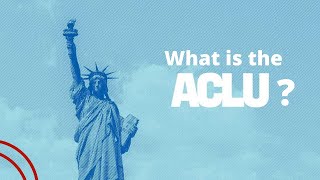 What is the ACLU? | History, facts, and more!