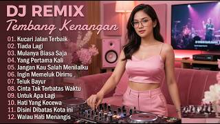 DJ REMIX Lagu Nostalgia, Tembang Kenangan, Lawas &amp; 80-90an || DJ Full Bass Spesial Teman Bersantai