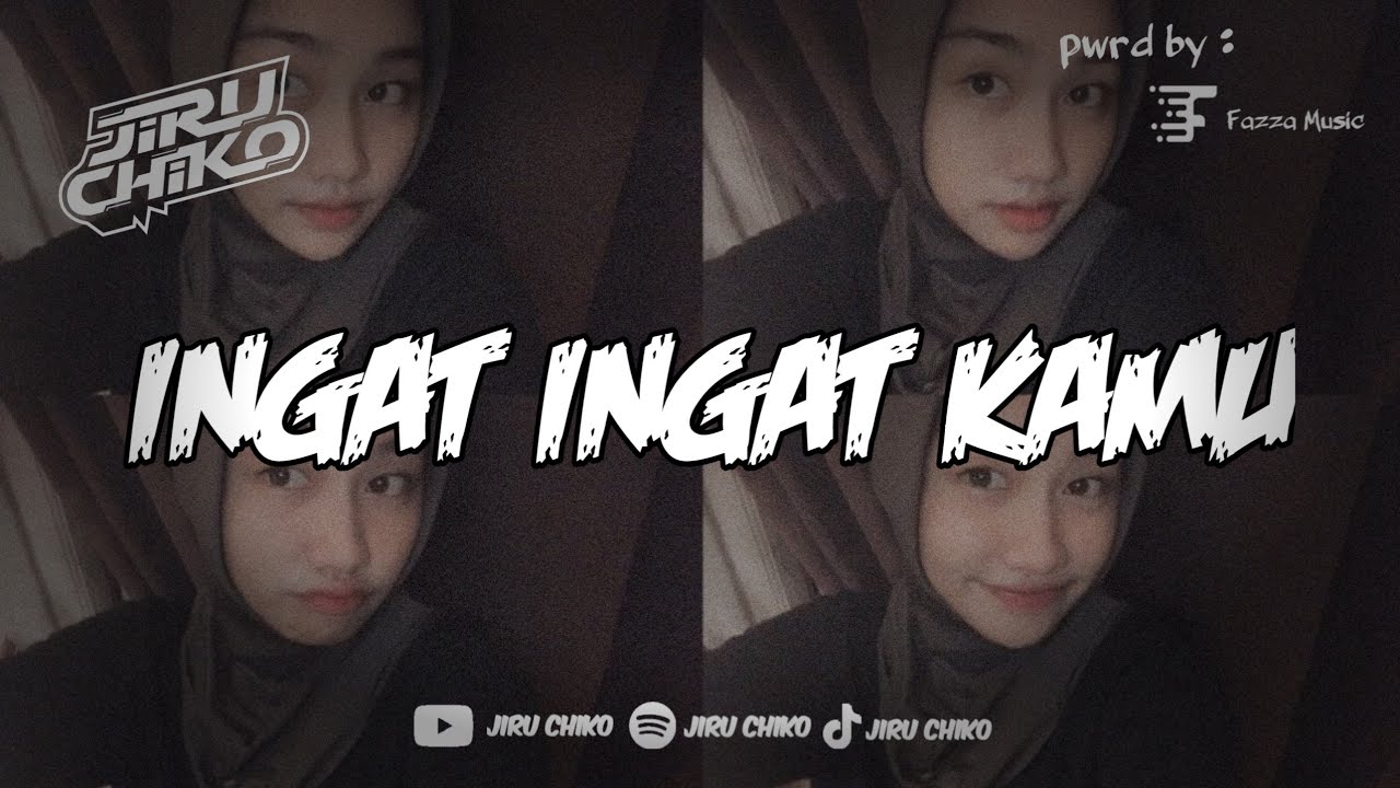 INGAT INGAT KAMU - MAISAKA REMIX [ BOOTLEG ] X MELODY PERNAH VIRAL ...
