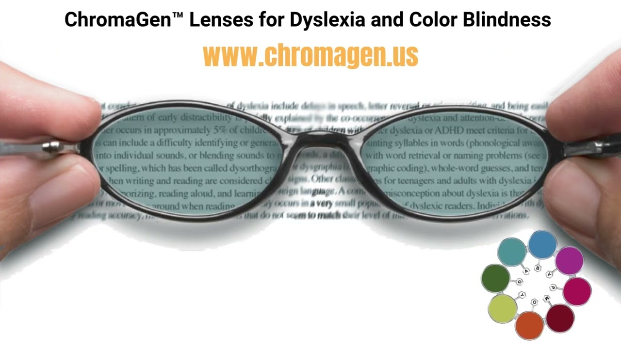 ChromaGen™ lenses for Dyslexia and Color Blindness