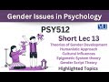 PSY512 Short Lecture 13_Gender Development_Humanistic Approach_Cultural Influences_Epigenetic System