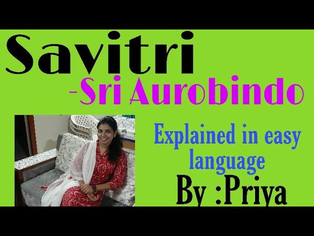 #Savitri|Sri Aurobindo|Summary|Class M.A.English|English|Priya class=