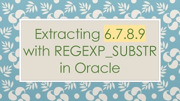 Extracting 6.7.8.9 with REGEXP_SUBSTR in Oracle