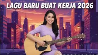 LAGU BARU BUAT KERJA 2026 | FULL ALBUM SLOW ROCK & MELLOW TERPOPULER