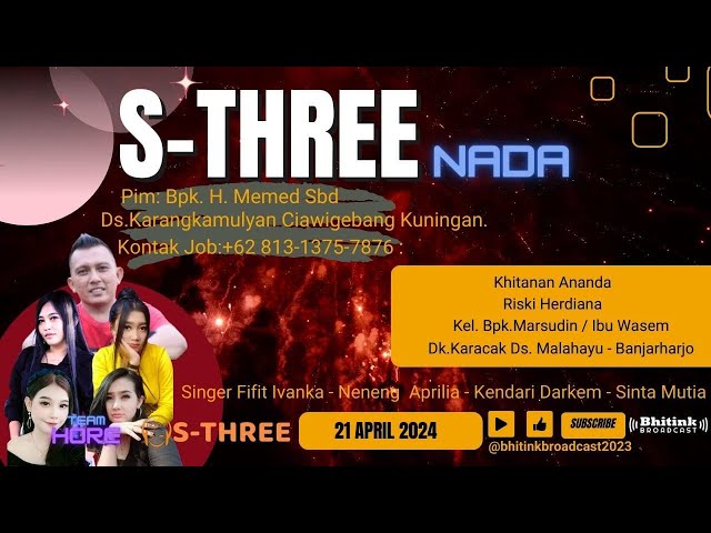 S-THREE NADA LIVE DK. KRACAK MALAHAYU BEREBES  MINGGU, 21 APRIL 2024 class=