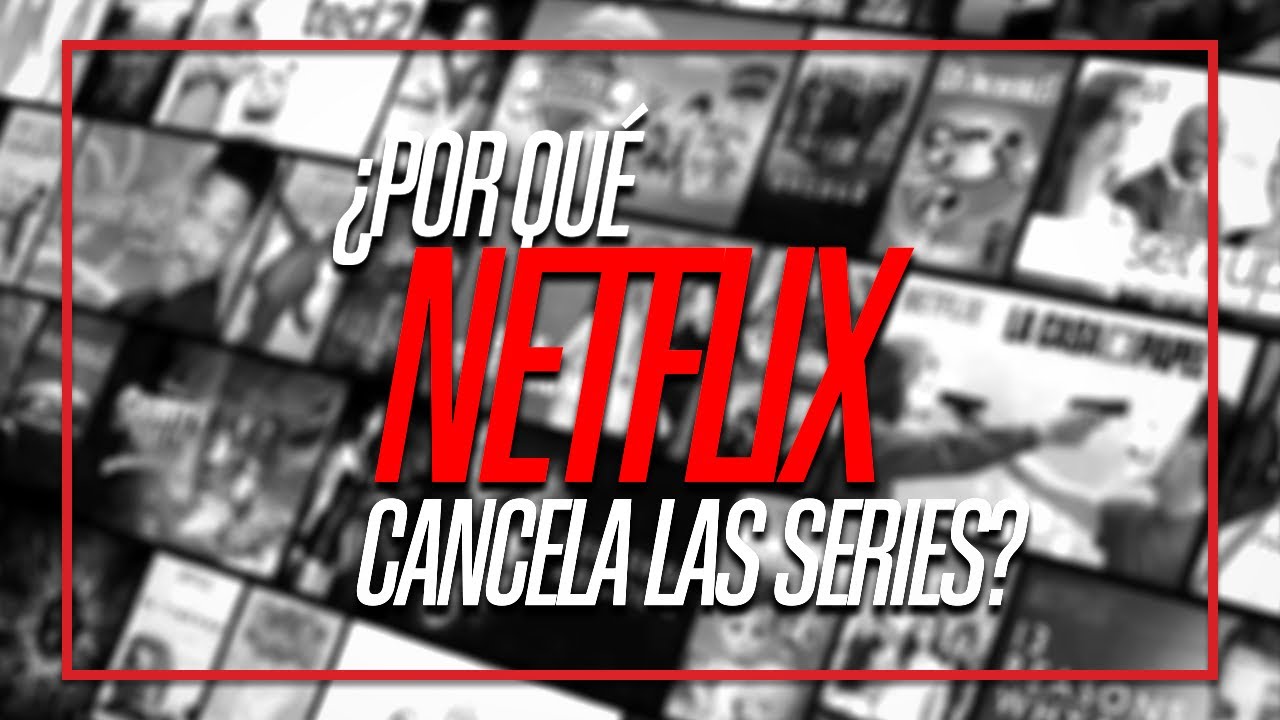 🚫 ¿POR QUÉ NETFLIX CANCELA LAS SERIES? 📺 Conocé el secreto de #Netflix ...