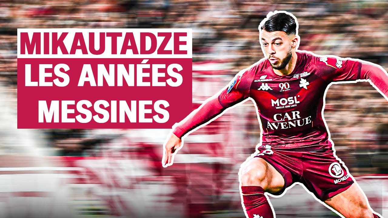 Comment Mikautadze a EXPLOSÉ au FC Metz