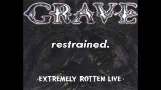 Grave - Restrained (Extremely Rotten Live / with lyrics)