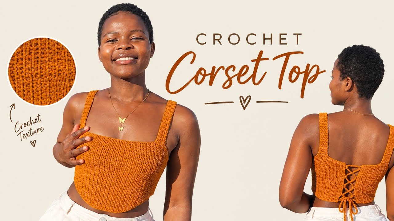 Crochet Corset Top Tutorial - YouTube