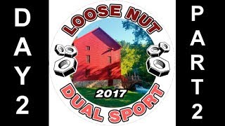 2017 Loose Nut Dual Sport Ride - Day 2 Part 2