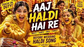 Aaj Haldi Hai Re 💛 | Masti, Dance & Dhol | Energetic Haldi Wedding Song 2026