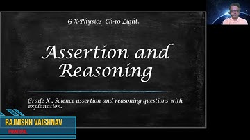 LIGHT ASSERTION AND REASONING QUESTIONS EXPLANATION WITH ANSWERS