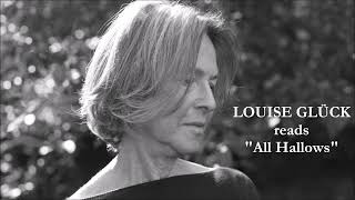 Louise Glück Reads All Hallows